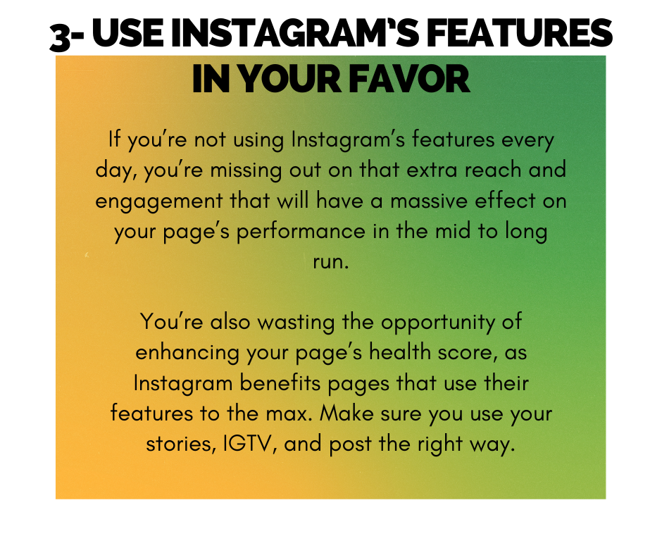 Tip 3 - Use Instagram’s features in your favor